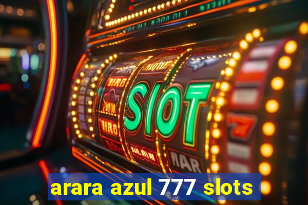 arara azul 777 slots